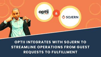 Optii%20Integrates%20With%20Sojern%20to%20Streamline%20Operations%20from%20Guest%20Requests%20to%20Fulfillment%20%28Presentation%29